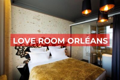 Les Meilleures Love Room à Orléans